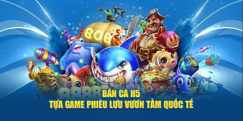Ưu thế của bắn cá h5 so với những game bắn cá khác