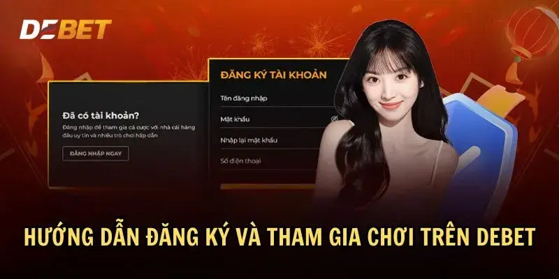Cách tham gia chơi tại debet cực dễ dàng