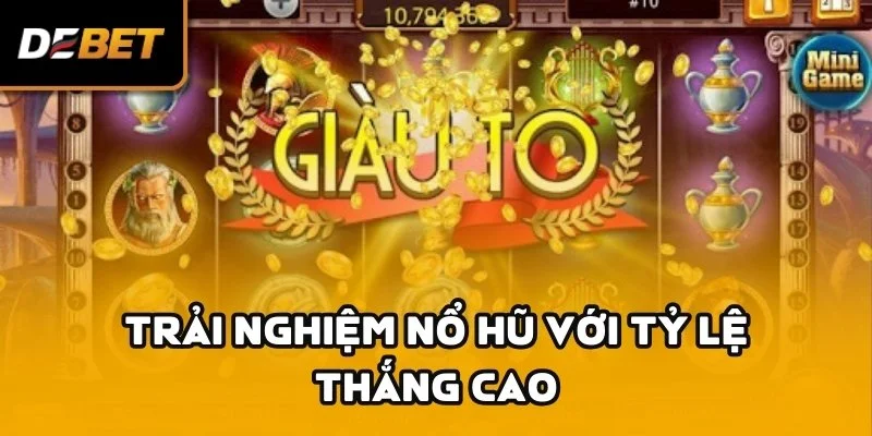 Giao diện sảnh Nổ Hũ Debet với hàng trăm chủ đề slot game từ cổ điển đến hiện đại